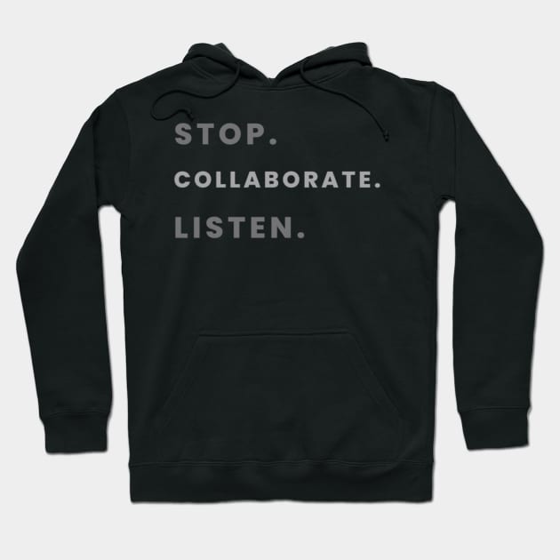 Stop. Collaborate. Listen. Hoodie by BuffaloBlondie